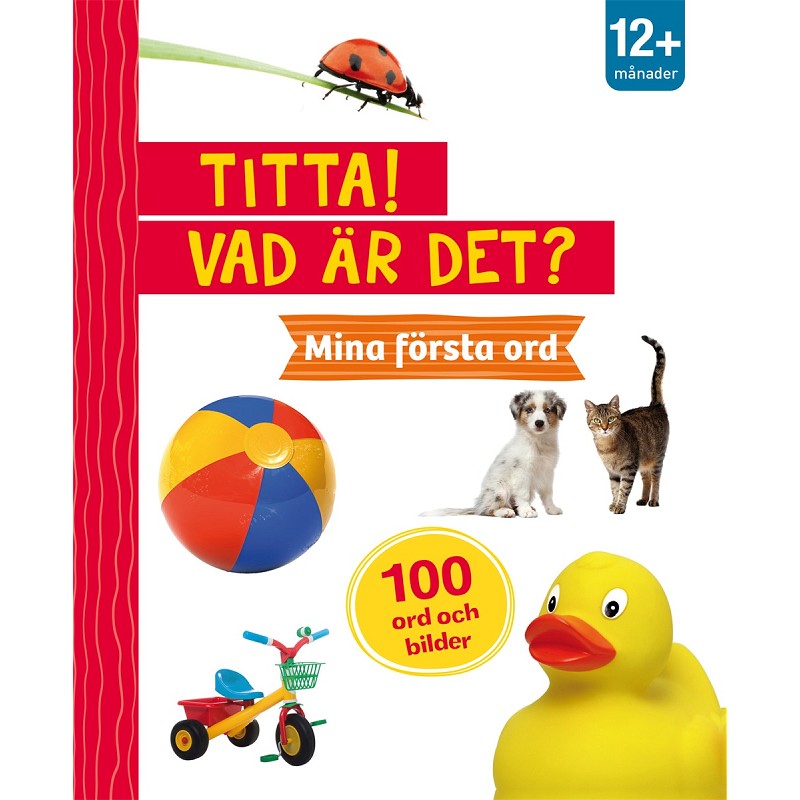 Titta! Vad är det? Mina första ord