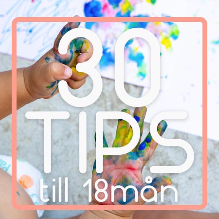 30 tips till 18 månaders barn