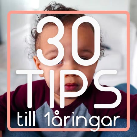 30 tips till ettåringar