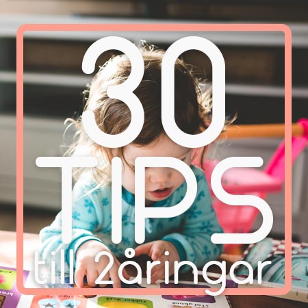 30 tips till 2åringar​