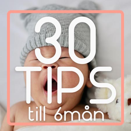 30 tips på saker en 6 månaders bebis behöver